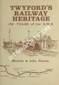 Twyford's Railway Heritage - 150 Year of the GWR by PEARSE, Marion & John
